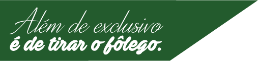 Além de exclusivo é de tirar o fôlego